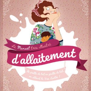 Manuel très illustré d'allaitement 4ème édition 2022