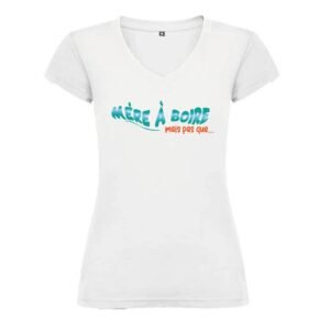 T-shirt d'allaitement Mère à boire mais pas que...""